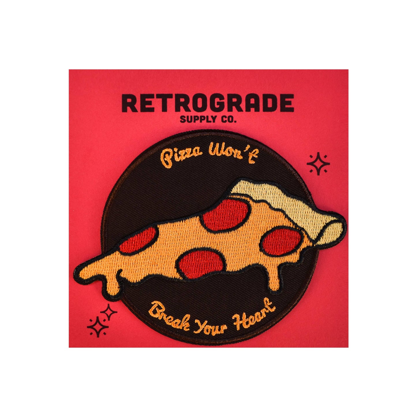 Pizza Won't Break Your Heart Embroidered Patch (Iron On Backing)
