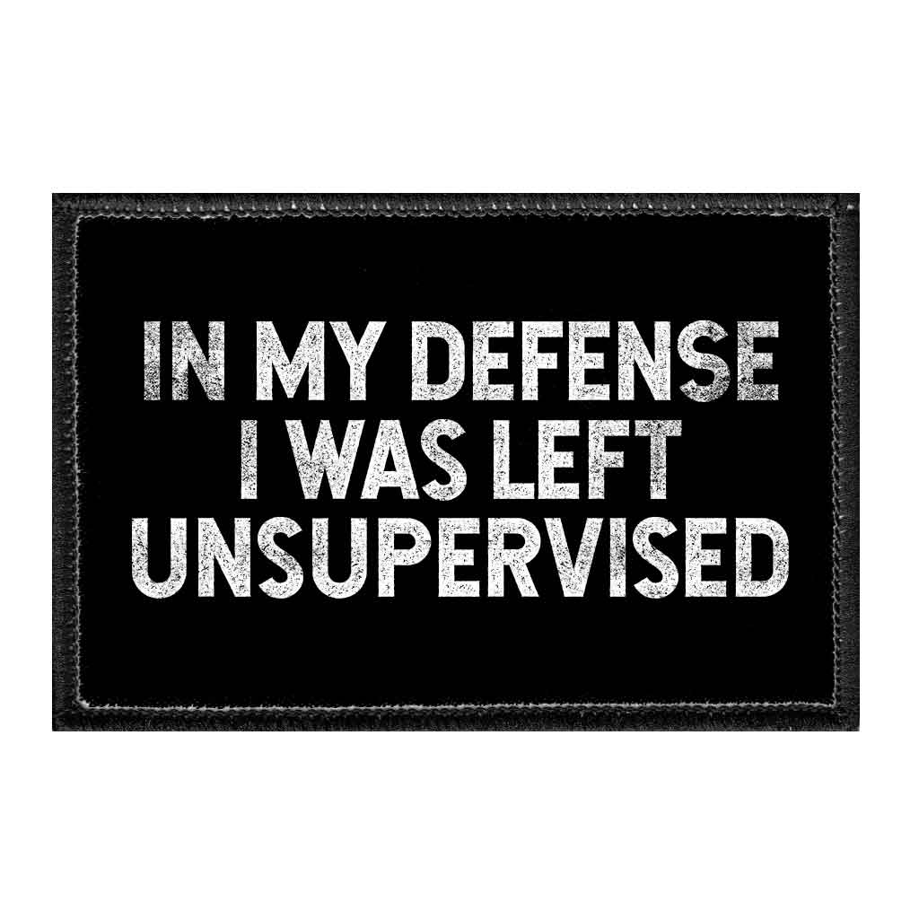 I Was Left Unsupervised -  Patch with Hook and Loop Backing