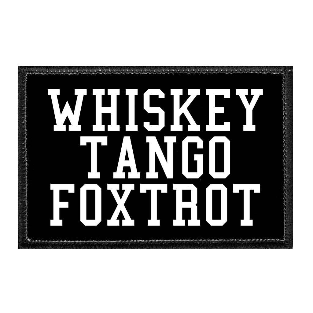 Whiskey Tango Foxtrot -  Patch with Hook and Loop Backing