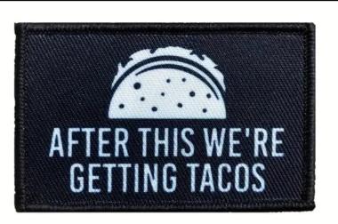 After This We’re Getting Tacos Embroidered Patch with Hook and Loop Backing