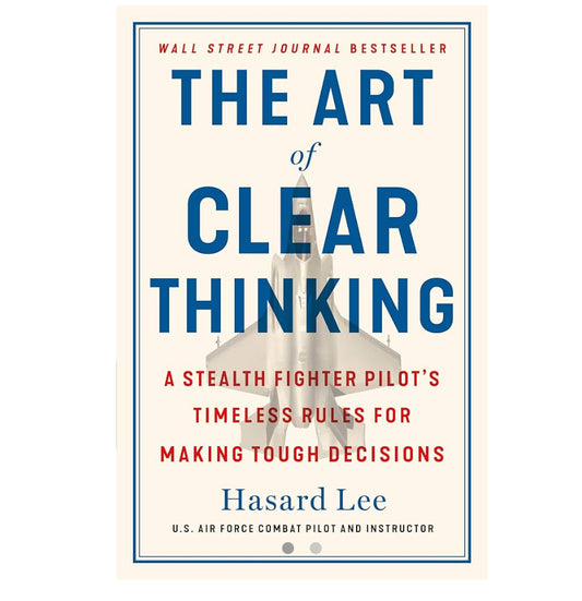 The Art of Clear Thinking by Hasard Lee