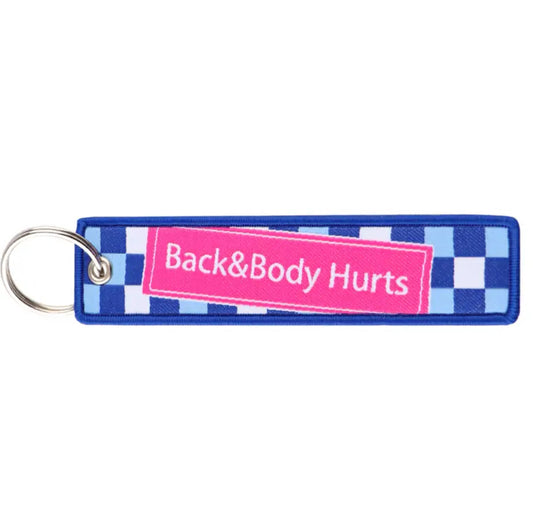 Back and Body Hurts Embroidered Ribbon Keychain