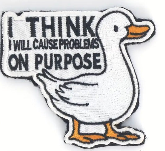 I Think I Will Cause Problems On Purpose Embroidered Patch with Hook and Loop Backing