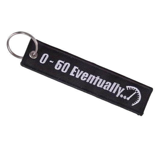 0-60, Eventually… Embroidered Ribbon Keychain